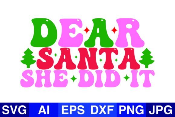Dear Santa She Did It Christmas SVG PNG & Crafts