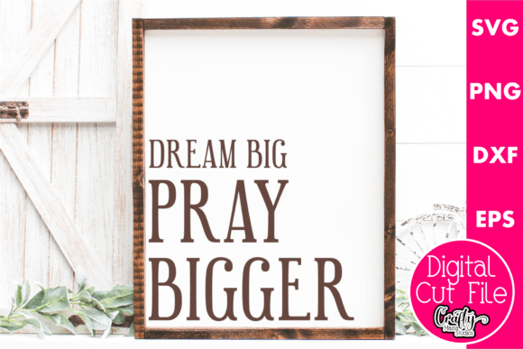 Dream Big Pray Bigger Crafts
