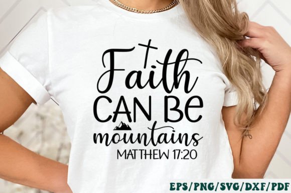 Faith Can Be Mountains Matthew 17 20 Svg Crafts