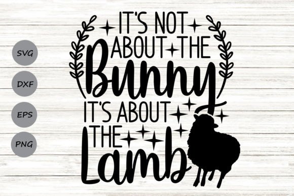 It's Not About the Bunny Svg and Crafts
