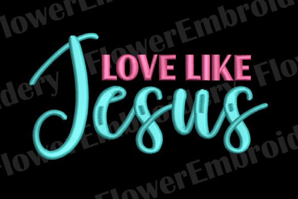 Love Like Jesus God Machine Embroidery Religion Amp