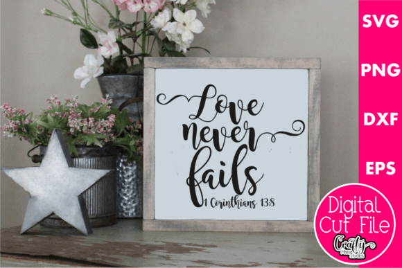 Love Never Fails Svg, Inspirational Svg, for Crafts