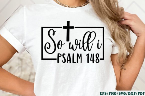 So Will I Psalm 145 SVG and Crafts